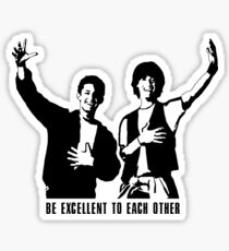 Be excellent to each other Sticker