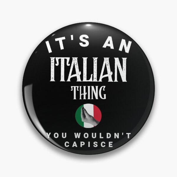 Item preview, Its An Italian Thing You Wouldnt Capisce - You Wouldnt Understand Italian Gesture designed and sold by molamode.