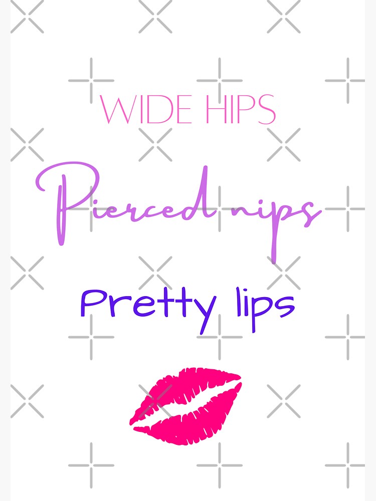 Wide Hips Pierced Nips And Pretty Lips Sticker For Sale By 