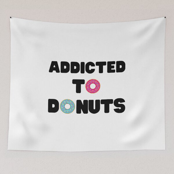Item preview, Addicted To Donuts, Donuts, Love Donuts, Donuts Time designed and sold by daguilon.