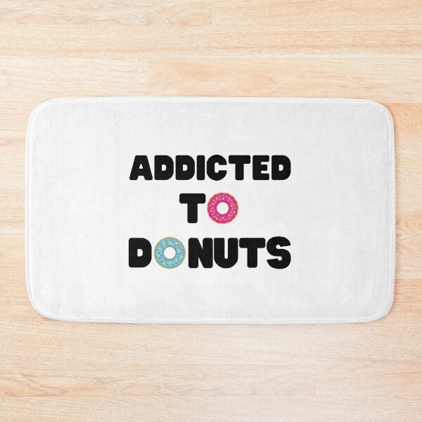 Item preview, Addicted To Donuts, Donuts, Love Donuts, Donuts Time designed and sold by daguilon.