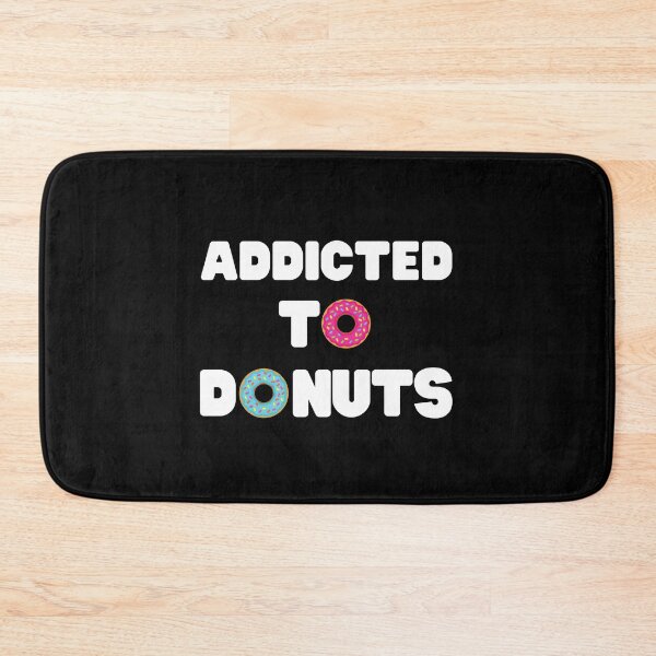 Item preview, Addicted To Donuts, Donuts Is The Best, Love Donuts, Look For Donuts designed and sold by daguilon.