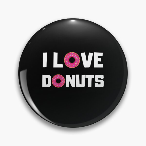 Item preview, I Love Donuts, Addicted To Donuts, Donuts Is The Best, Look For Donuts designed and sold by daguilon.