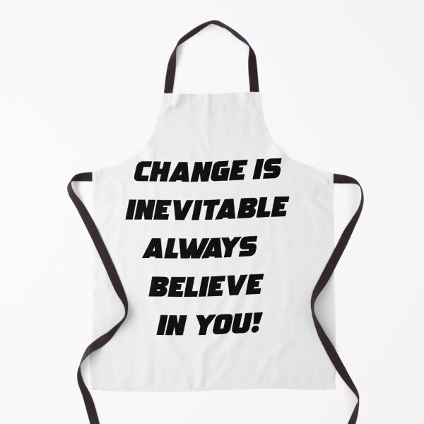 Item preview, Change Is Inevitable Always Believe In You - Change Is Inevitable designed and sold by WowAllinOne.