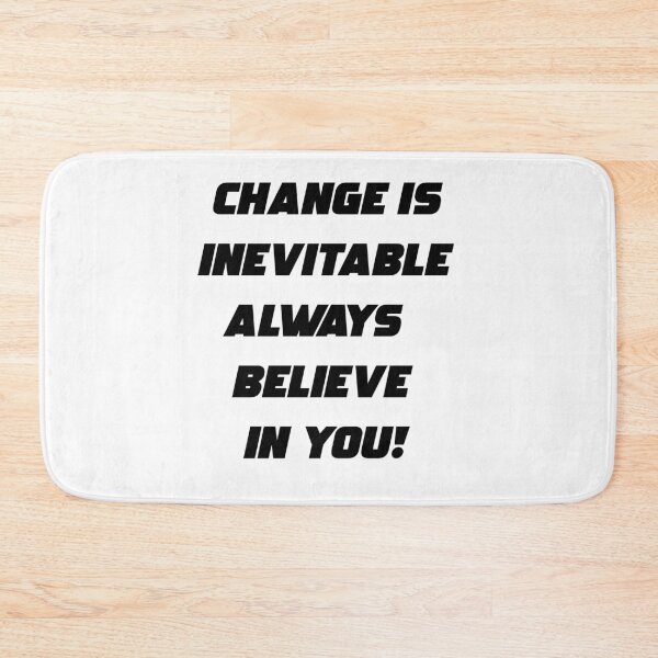 Item preview, Change Is Inevitable Always Believe In You - Change Is Inevitable designed and sold by WowAllinOne.