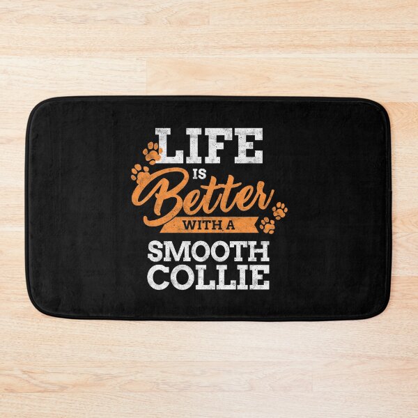 Item preview, Life is better with a Smooth collie saying designed and sold by madgrfx.