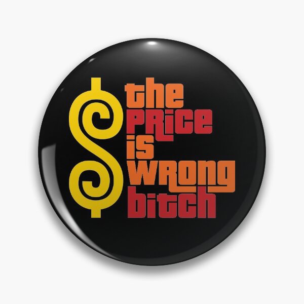 Item preview, The Price Is Wrong Bitch designed and sold by mantrasupply.