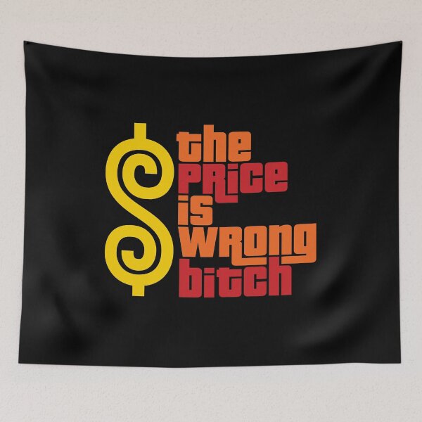 Item preview, The Price Is Wrong Bitch designed and sold by mantrasupply.