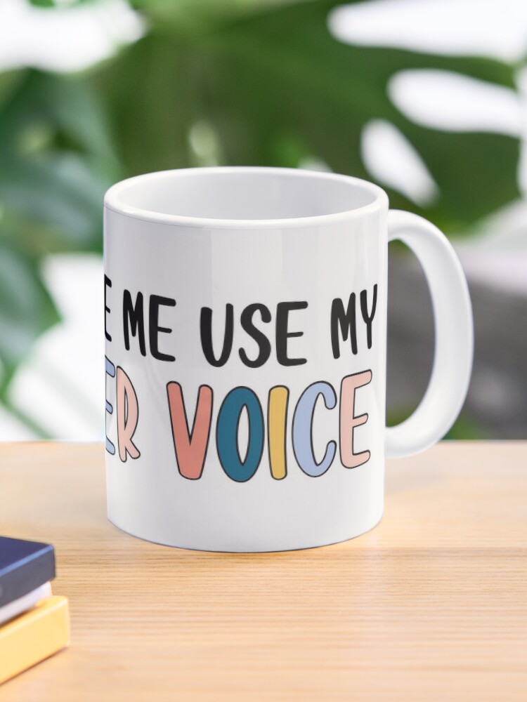 Teacher coffee mugs bulk - Don't make me use my teacher voice