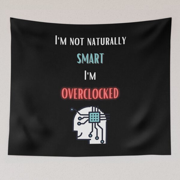 Item preview, I'm not naturally smart - I'm Overclocked designed and sold by For the love of Pixels.