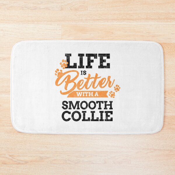 Item preview, Life is better with a Smooth Collie Collie saying designed and sold by madgrfx.