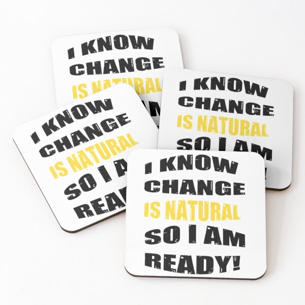 Item preview, I Know Change Is Natural So I am Ready - Change Is Inevitable designed and sold by WowAllinOne.
