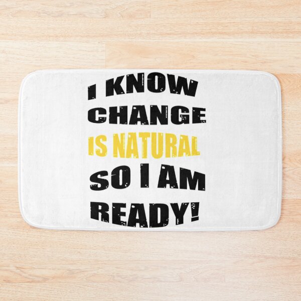 Item preview, I Know Change Is Natural So I am Ready - Change Is Inevitable designed and sold by WowAllinOne.