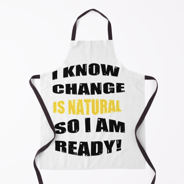 Item preview, I Know Change Is Natural So I am Ready - Change Is Inevitable designed and sold by WowAllinOne.