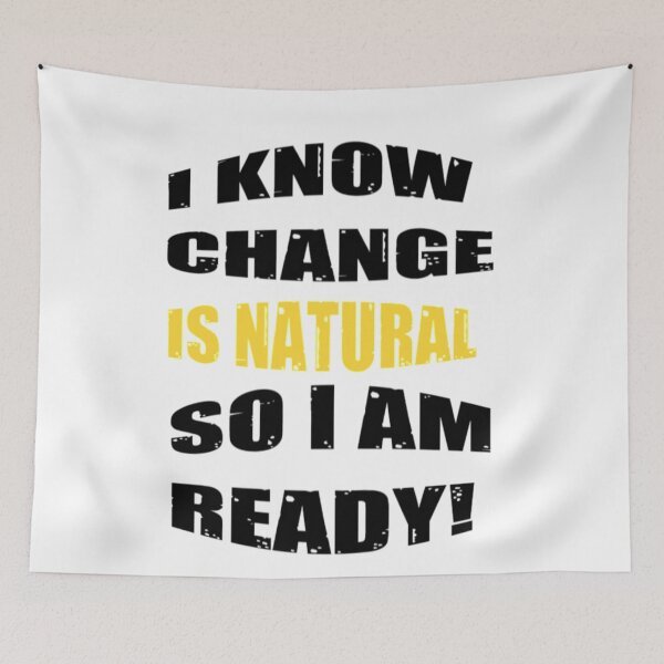 Item preview, I Know Change Is Natural So I am Ready - Change Is Inevitable designed and sold by WowAllinOne.