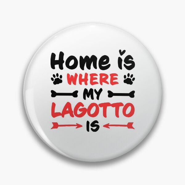 Item preview, Home is where my Lagotto Romagnolo is truffle dog saying designed and sold by madgrfx.