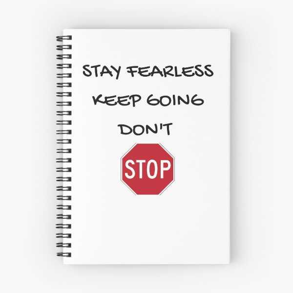 Item preview, STAY FEARLESS, KEEP GOING AND DON'T STOP !! designed and sold by theblackstar55.