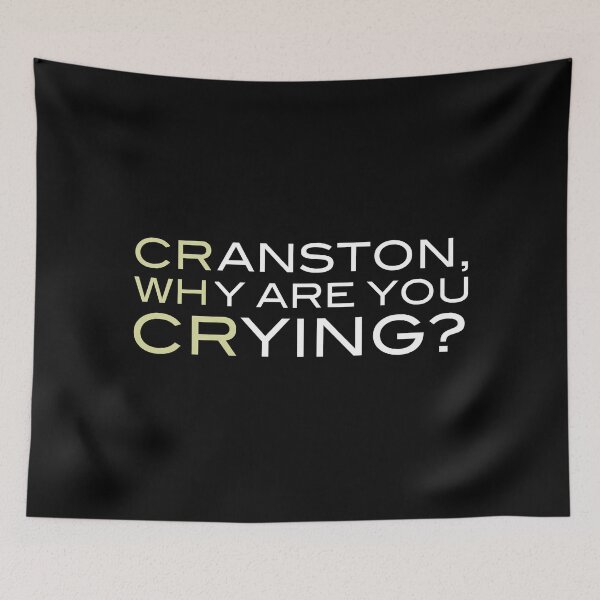 Item preview, Cranston, Why Are You Crying? designed and sold by Cuttintees.