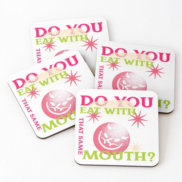 Item preview, Do You Eat With That Same Mouth? designed and sold by TAPDesigns.
