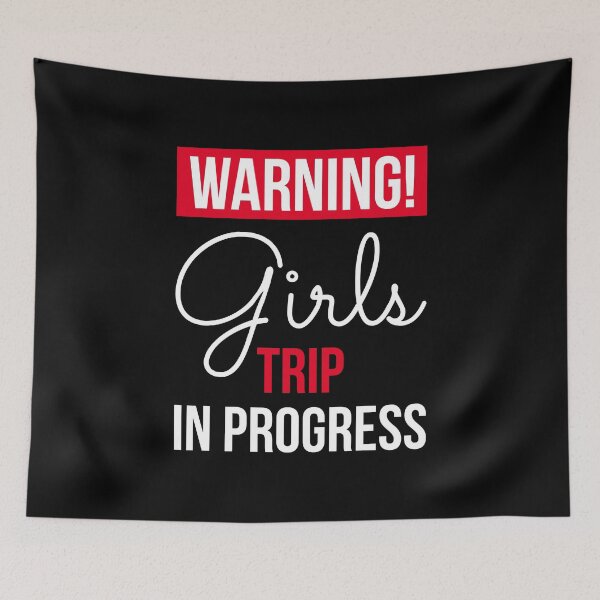 Item preview, Warning Girls Trip In Progress II designed and sold by Lemon Pepper.
