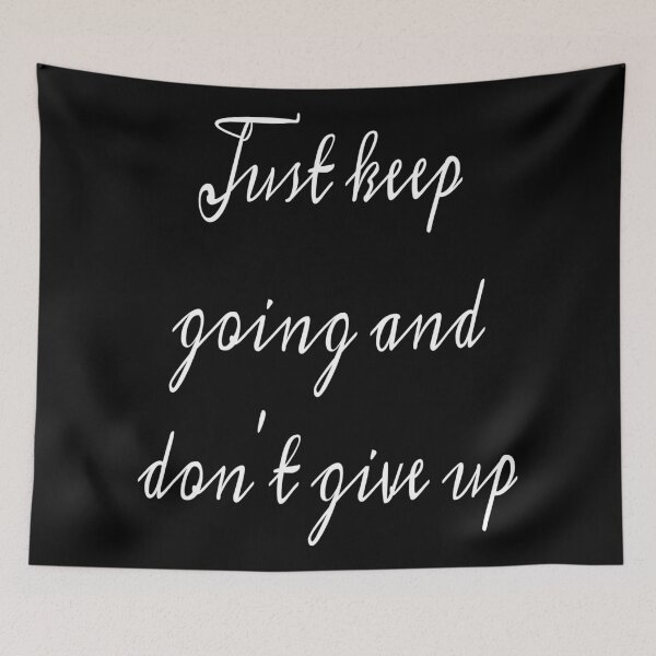 Item preview, Just keep going and don't give up designed and sold by TALASHOP.
