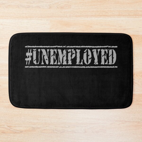 Item preview, UN-EMPLOYED unemployment designed and sold by ShirtzTonight.