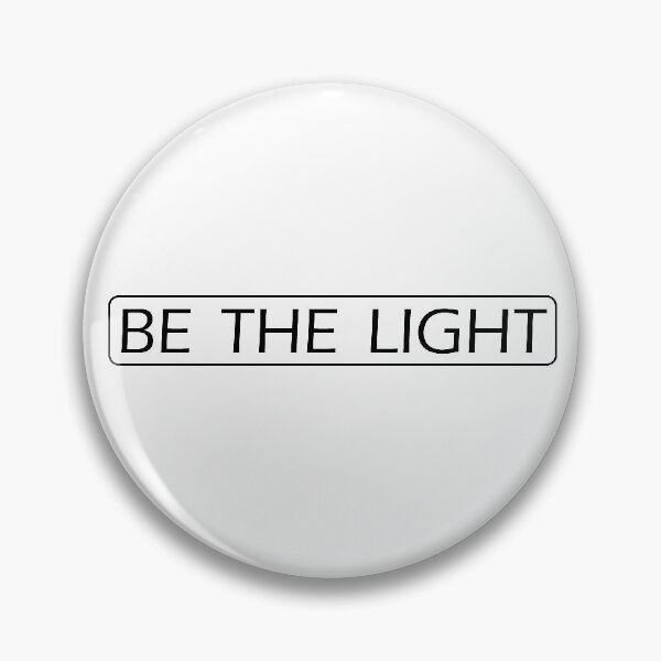 Item preview, BE THE LIGHT designed and sold by GTdesigns.