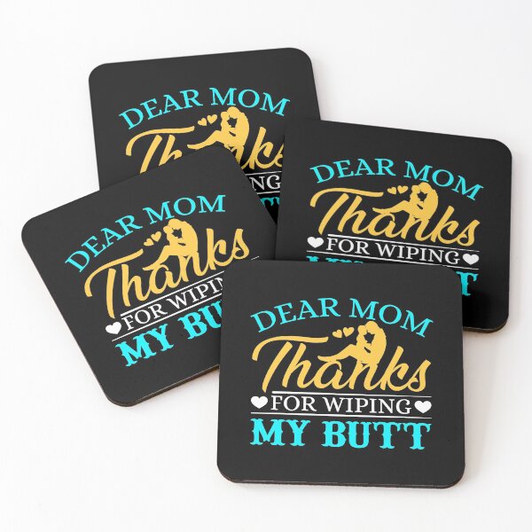 Item preview, Dear Mom Thanks For Wiping My Butt designed and sold by designprotocol.
