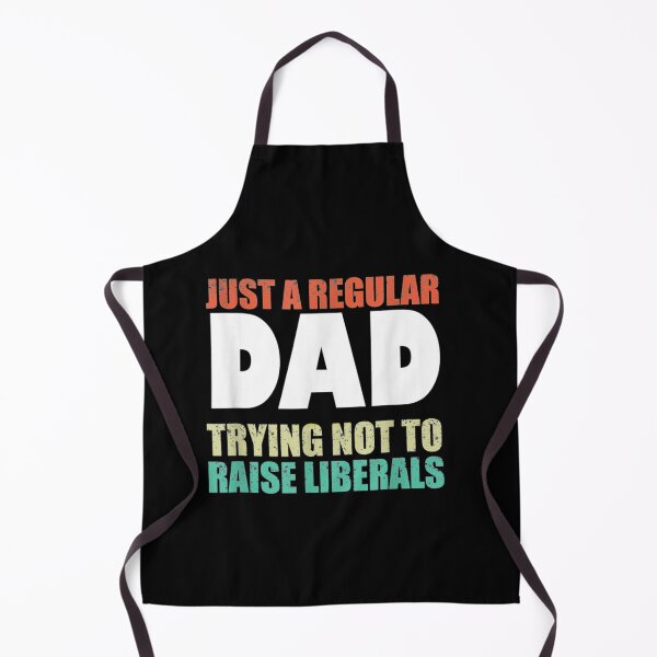 Item preview, Just A Regular Dad Trying Not To Raise Liberals designed and sold by RanirO.