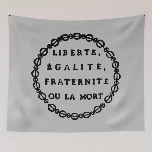 Item preview, Liberté, Égalité, Fraternité Ou La Mort - Liberty, Equality, Fraternity or Death, French Revolution, Jacobin, Robespierre designed and sold by SpaceDogLaika.