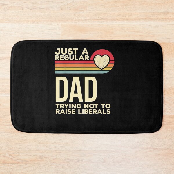 Item preview,   Just A Regular Dad Trying Not To Raise Liberals designed and sold by RanirO.