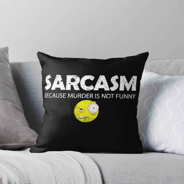 Item preview, Sarcasm Because Murder is Not Funny Sarcastic Funny Shirt designed and sold by PEHardy-Designs.