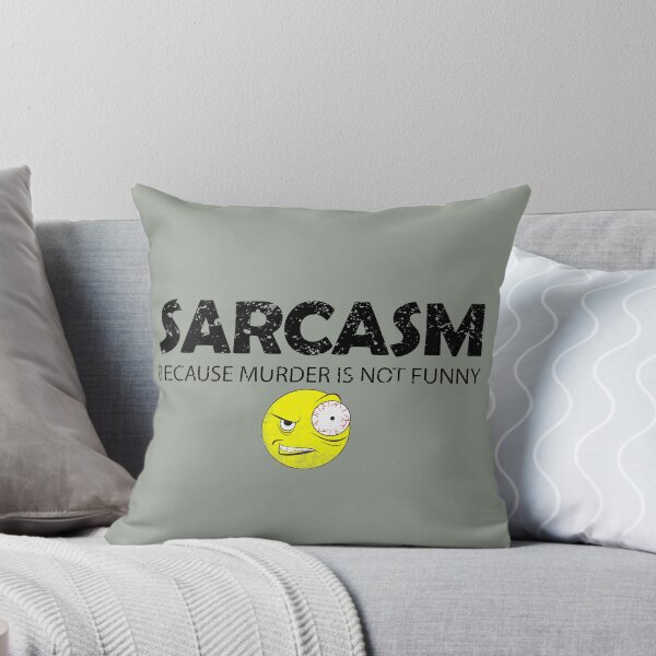 Item preview, Sarcasm Because Murder is Not Funny Sarcastic Funny Shirt designed and sold by PEHardy-Designs.