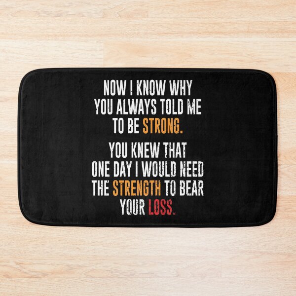 Item preview, Remembrance Day: Now I Know Why You Always Told Me to Be Strong. You Knew That One Day I Would Need the Strength to Bear Your Loss designed and sold by Printoweb.