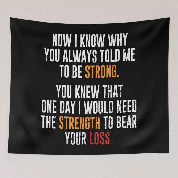 Item preview, Remembrance Day: Now I Know Why You Always Told Me to Be Strong. You Knew That One Day I Would Need the Strength to Bear Your Loss designed and sold by Printoweb.