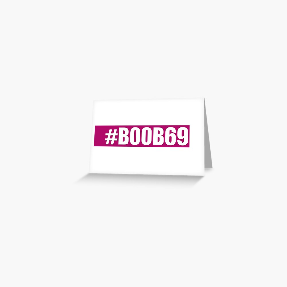 BOOB69 the funniest color Greeting Card for Sale by Cuttintees | Redbubble
