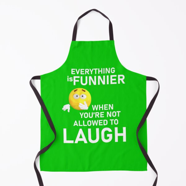 Item preview, Everything is funnier when you're not allowed to laugh on Green designed and sold by Artsy Boulevard.