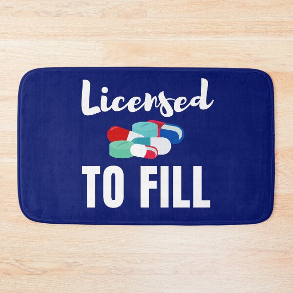 Item preview, Licensed to fill, pharmacy designed and sold by Hey-Nice-Shirt.