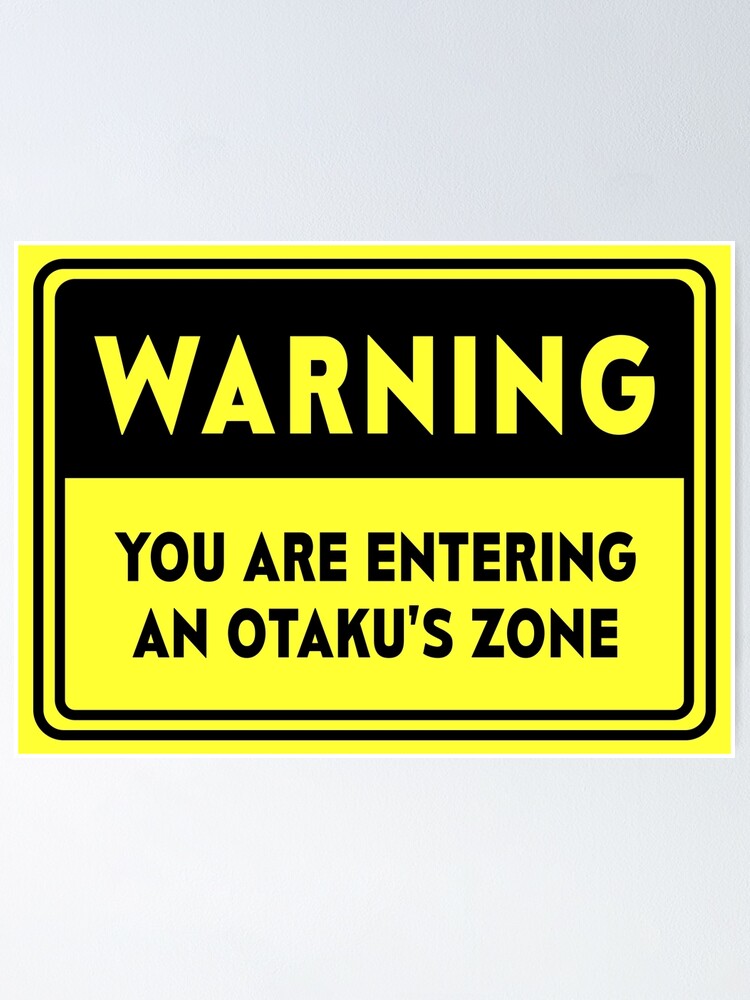 Anime Warning Signs You Are Entering An Otaku's Zone Sticker for Sale by  Animangapoi