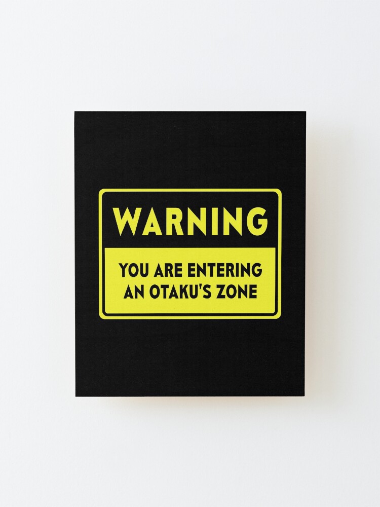 Anime Warning Signs You Are Entering An Otaku's Zone Sticker for Sale by  Animangapoi