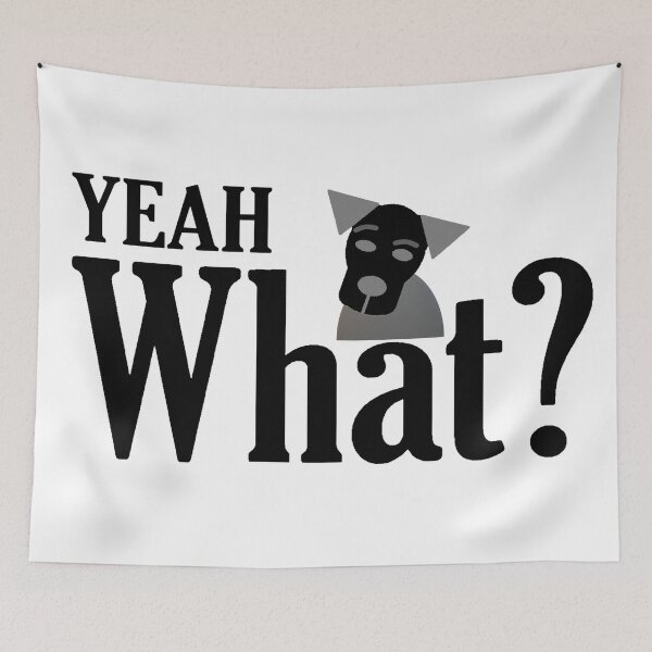 Item preview, Yeah, What? Dog designed and sold by CJGrimes.