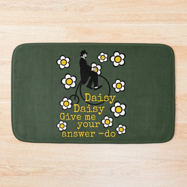 Item preview, Daisy daisy give me your answer designed and sold by sandpiperstudio.