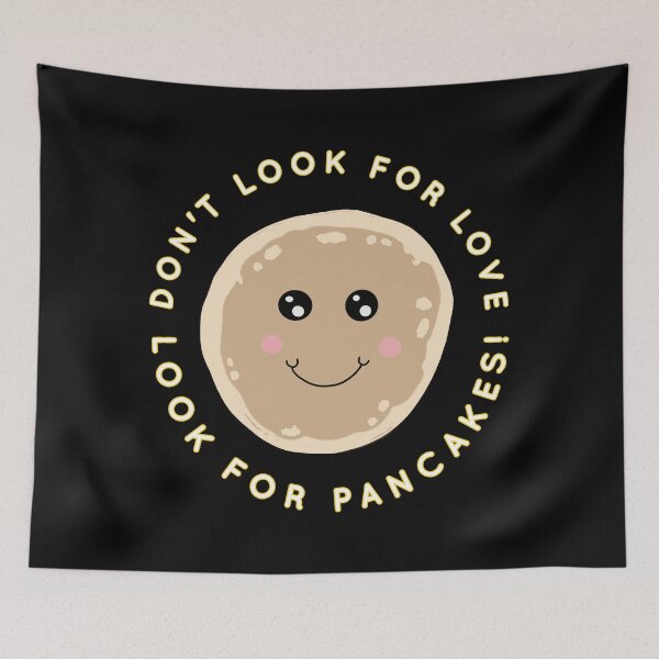 Item preview, Dont look for love look for pancakes! designed and sold by Laura-stbr.