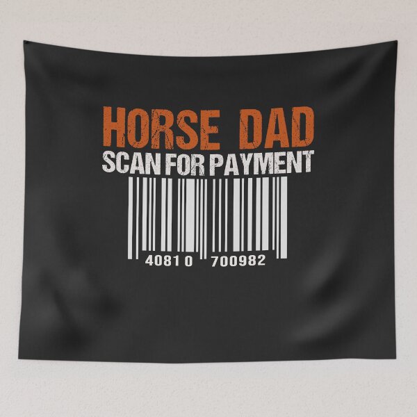 Item preview, Horse lover Dad Scan For Payment print Horse Riding Lovers designed and sold by AlexyArtDesign.