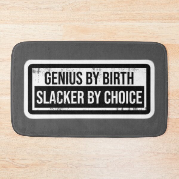 Item preview, Genius by birth Slacker by choice designed and sold by Tarun Bisht.