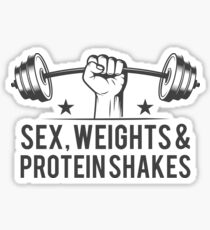Sex, weights & protein shakes Sticker