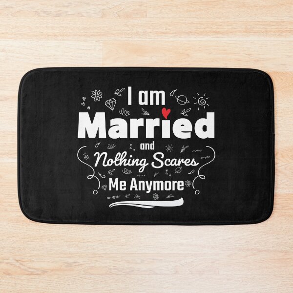 Item preview, I am married and nothing scares me anymore designed and sold by MudPuppet.