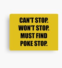 Must Find Poke Stop Canvas Print