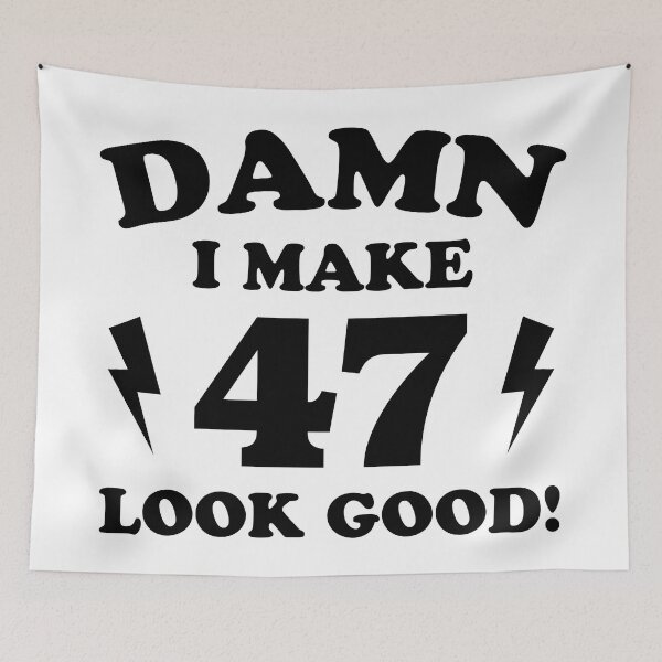Item preview, Damn I Make 47 Look Good - 47th Birthday - 47 Birthday Celebration (B) designed and sold by bestluck90.