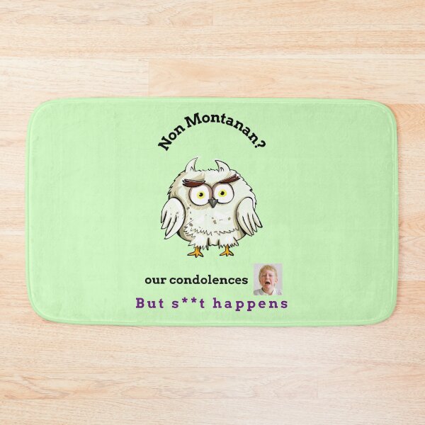 Item preview, "Condolences to non Montanans"  (owl) designed and sold by skoumpourdides.